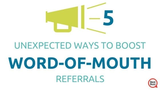 bestbuzz-blog-5-unexpected-ways-to-boost-word-of-mouth-referrals