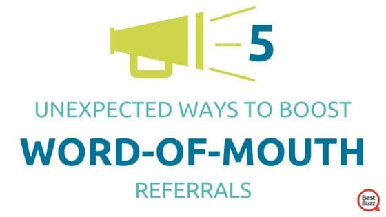 bestbuzz-blog-5-unexpected-ways-to-boost-word-of-mouth-referrals 